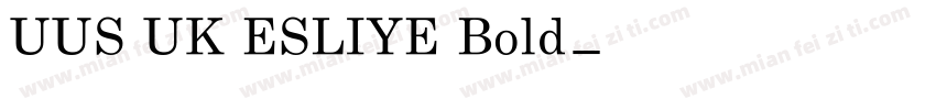 UUS UK ESLIYE Bold字体转换